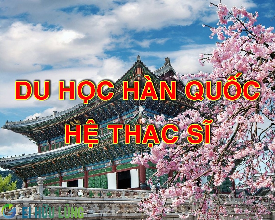Du học Hàn Quốc hệ Thạc sĩ